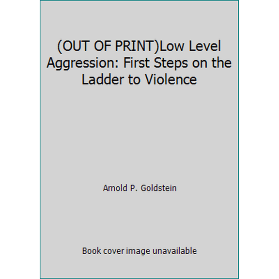 Pre-Owned Low Level Aggression: First Steps on the Ladder to Violence (Paperback) 0878224238 9780878224234