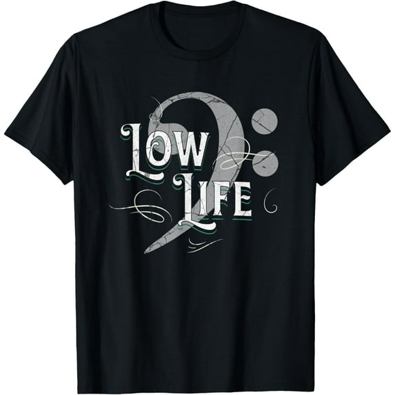 t-shirt Low Life Bass Clef Funny Marching Brass Band Music Note T-Shirt mens,black,women,funny,journey,Crew Neck, Short Sleeve,printing