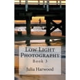 thumbnail image 1 of Quick Tips from a Pro Photographer Low Light Photography: Book 3, Book 3, (Paperback), 1 of 1