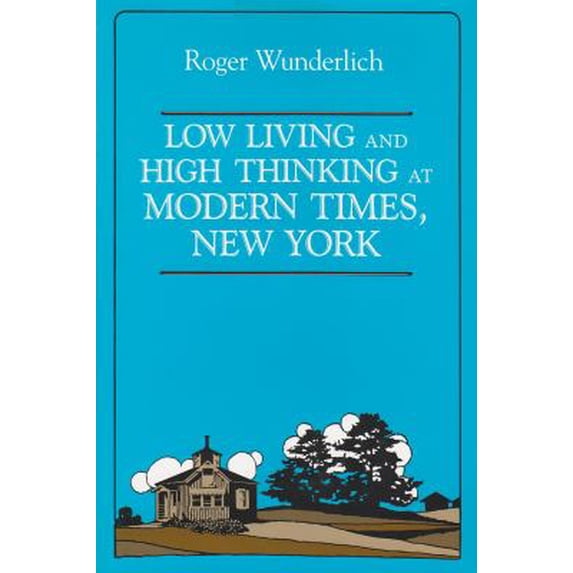 Pre-Owned Low Living and High Thinking at Modern Times, New York 9780815625544