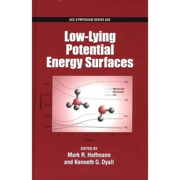 Pre-Owned Low-Lying Potential Energy Surfaces (Hardcover 9780841237926) by Mark R Hoffmann, Kenneth G Dyall