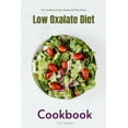thumbnail image 1 of Low Oxalate Diet Cookbook: 35+ Curated and Tasty Recipes for Picky Eaters, (Paperback), 1 of 1