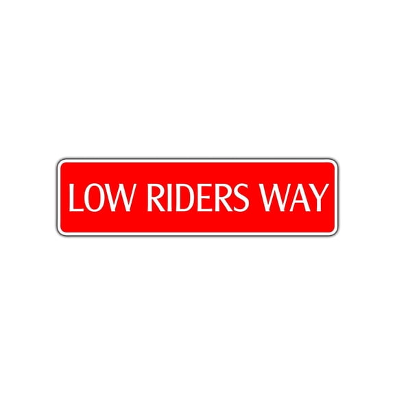 Low Rider Street Sign Chrome Rims Car Truck Modify Hot Rod Custom Race Decor 4x18