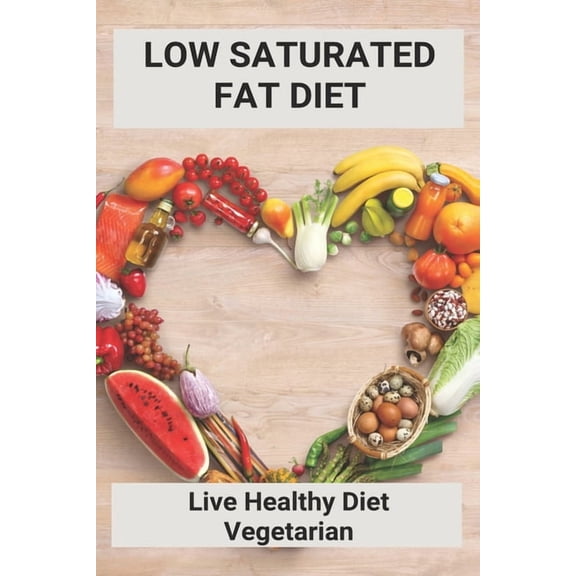 Low Saturated Fat Diet: Live Healthy Diet Vegetarian: Sirtfood Diet 7 Day Plan