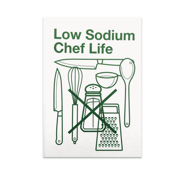 Low Sodium Chef Life Poster Art - Healthy Cooking Enthusiast - 13x19 Poster Print
