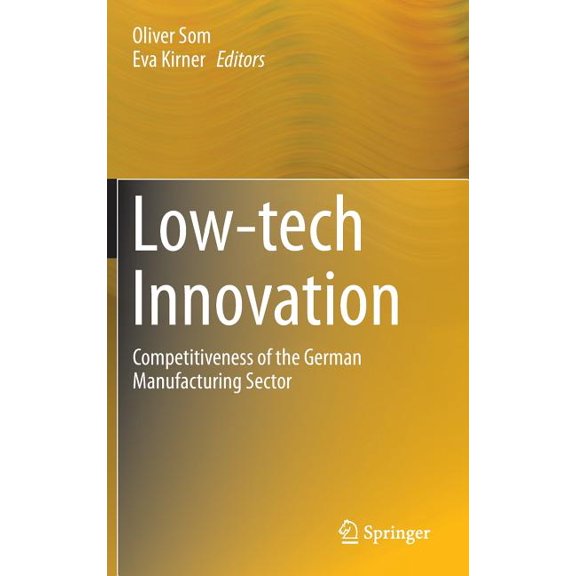 Low-Tech Innovation: Competitiveness of the German Manufacturing Sector, (Hardcover)