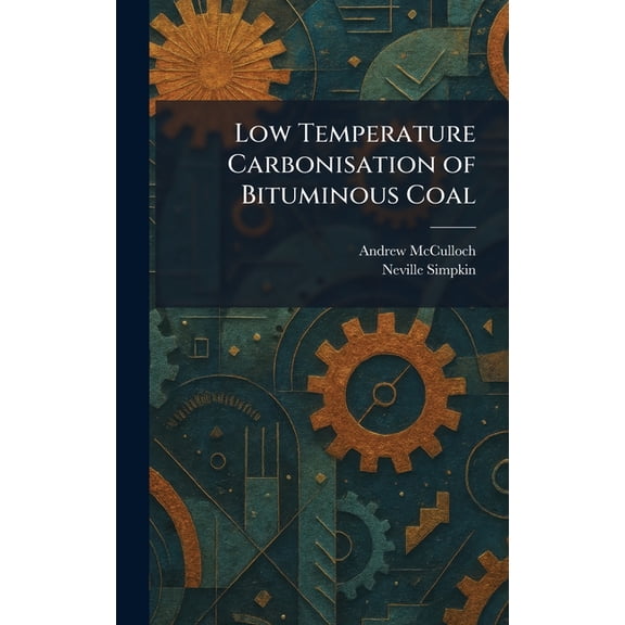 Low Temperature Carbonisation of Bituminous Coal, (Hardcover)