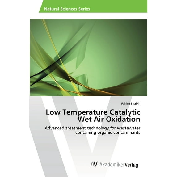 Low Temperature Catalytic Wet Air Oxidation (Paperback)