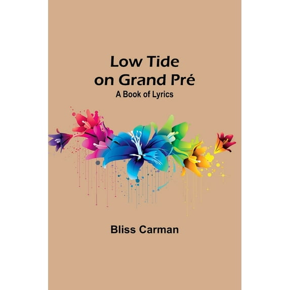 Low Tide on Grand Pré : A Book of Lyrics (Paperback)