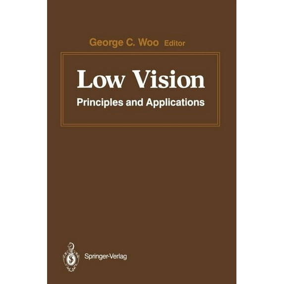 Low Vision: Principles and Applications. Proceedings of the International Symposium on Low Vision, University of Waterlo, (Paperback)