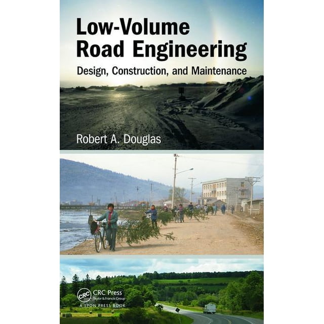 Low-Volume Road Engineering: Design, Construction, and Maintenance ...