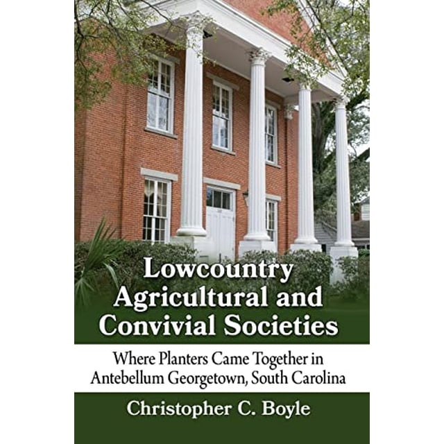 PreOwned Lowcountry Agricultural and Convivial Societies Where