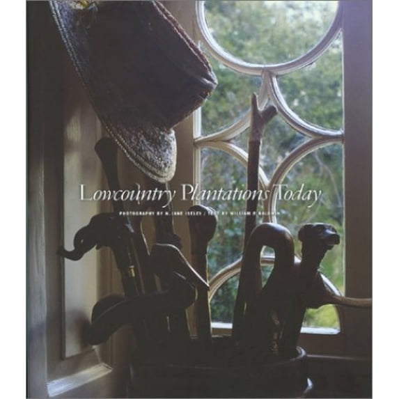 Pre-Owned Lowcountry Plantations Today (Hardcover) 093310121X 9780933101210