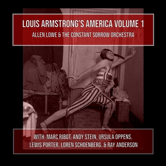 Lowe,Allen / Constant Sorrow Orchestra - Louis Armstrong's America, Vol. 1 - Music & Performance - CD