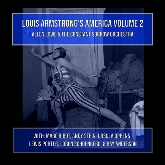 Lowe,Allen / Constant Sorrow Orchestra - Louis Armstrong's America, Vol. 2 - Music & Performance - CD