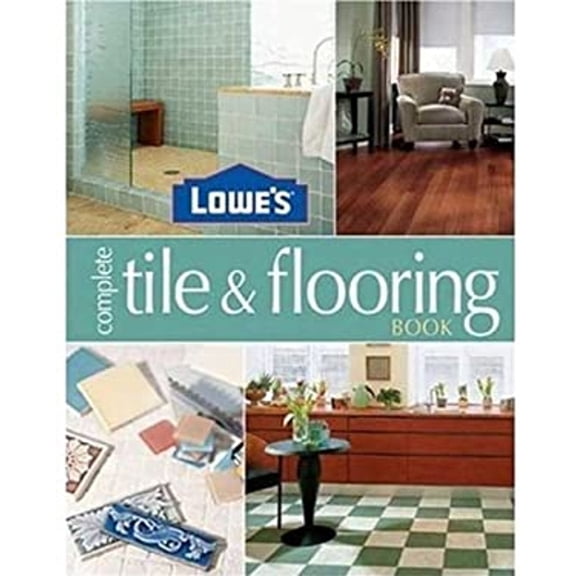 Pre-Owned Lowes Complete Tile And Flooring, 9780376009210, 0376009217, Hardcover,