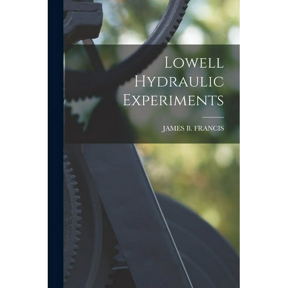 Lowell Hydraulic Experiments (Paperback)