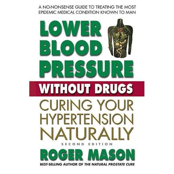 Pre-Owned Lower Blood Pressure Without Drugs: Curing Your Hypertension Naturally (Paperback)