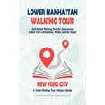 thumbnail image 1 of Lower Manhattan Walking Tour: Self-Guided Walking Tour for close access to New York's Attractions, Sights, and the People. A Travel Walking Tour without a Guide. (Paperback), 1 of 1