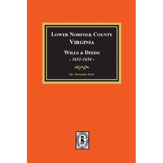 Lower Norfolk County, Virginia Wills and Deeds, 1651-1654 (Paperback)