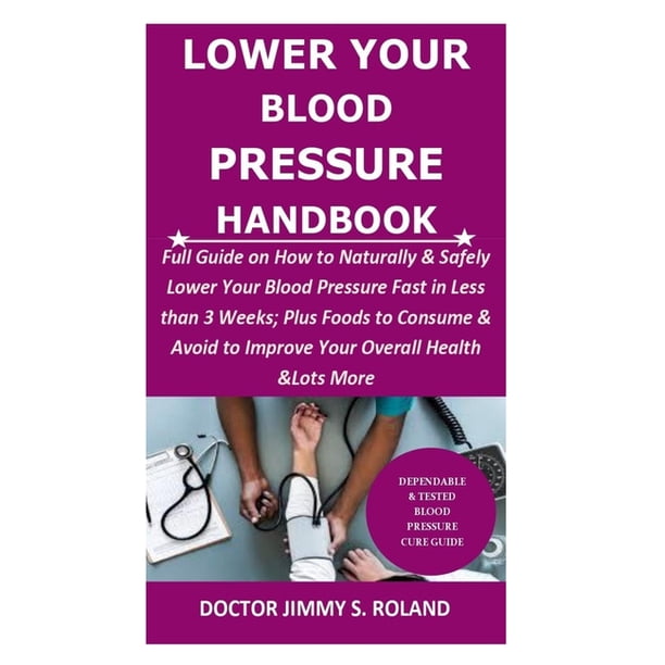 Lower Your Blood Pressure Handbook Full Guide on How to Naturally