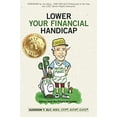 thumbnail image 1 of Pre-Owned Lower Your Financial Handicap (Paperback) 9781953655127, 1 of 1