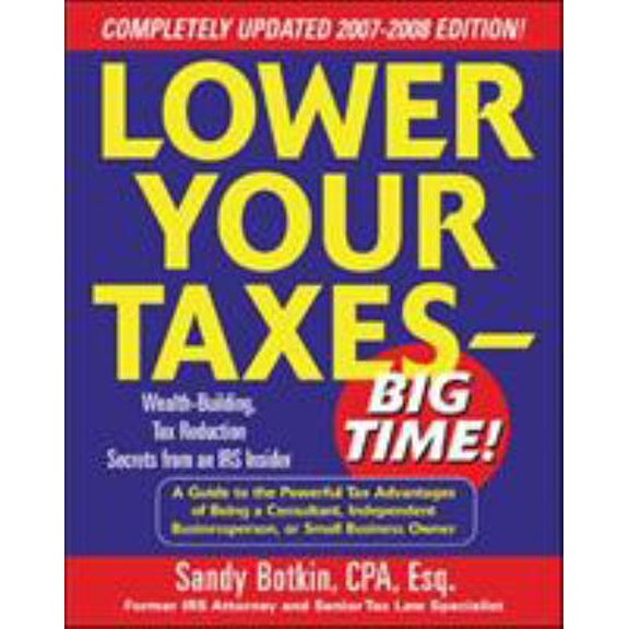 Pre-Owned Lower Your Taxes - Big Time! 2007-2008 Edition (Paperback) 007147868X 9780071478687