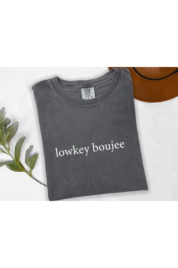 Lowkey Boujee Aesthetic Quote Chill Vibes Luxe Graphic T-Shirt All Size S-3XL