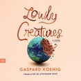 thumbnail image 1 of Lowly Creatures, (Audiobook), 1 of 1