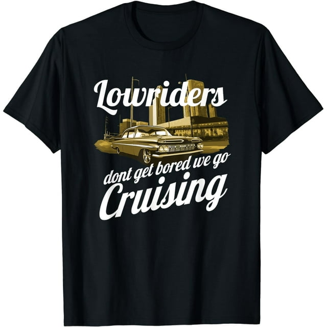 Lowriders Low Rider Muscle Car Cruising design automobile T-Shirt