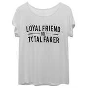 Loyal Friend Or Total Faker Loose Fit T-Shirt Size Small