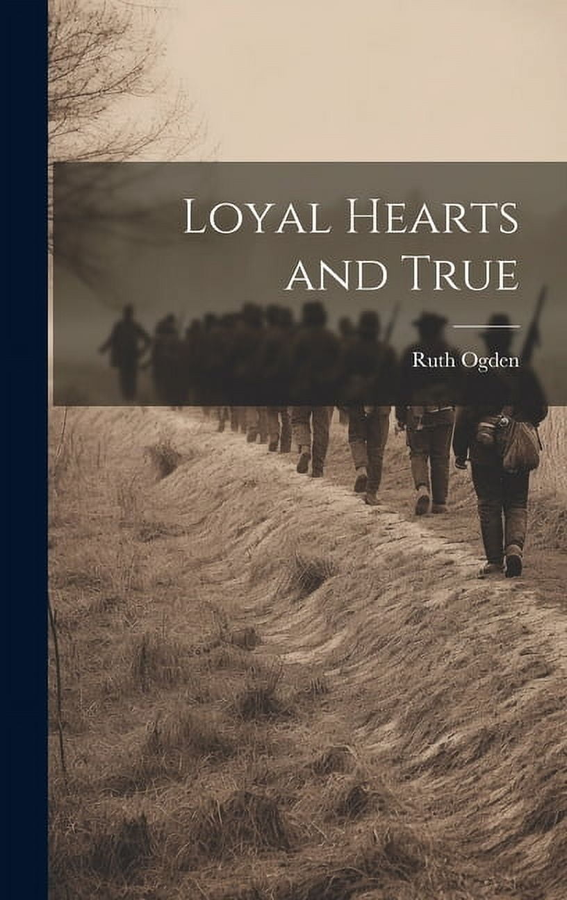 Loyal Hearts and True (Hardcover)