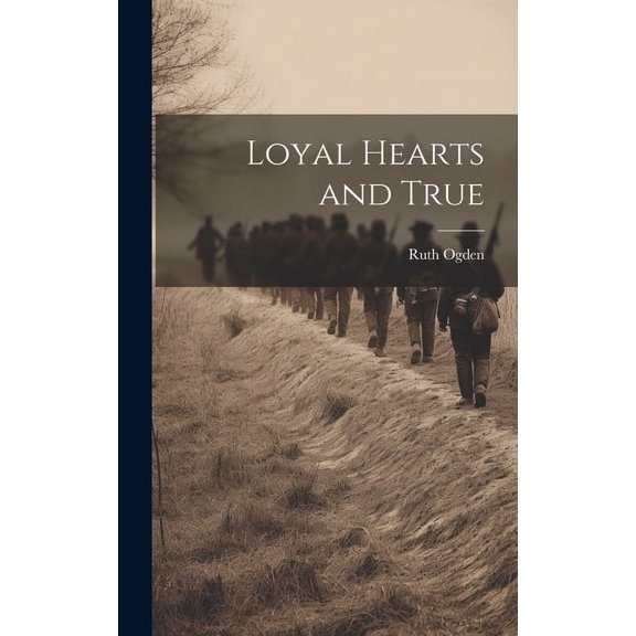 Loyal Hearts and True (Hardcover)