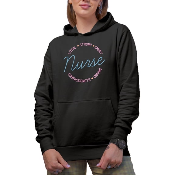 Loyal, Strong, Smart, Compassionate, Caring Nurse, Nurses Week Merch Gift, Black Hooded Sweatshirt or Hoodie, Small
