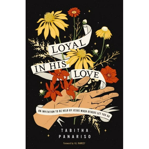 Pre-Owned Loyal in His Love: An Invitation to Be Held by Jesus When Others Let You Go (Paperback) 0310160200 9780310160205