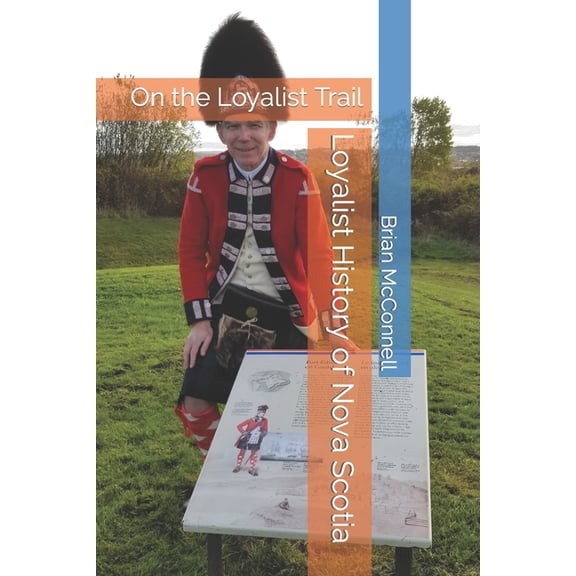 Loyalist History of Nova Scotia, (Paperback)