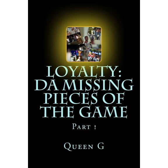Loyalty : Da Missing Pieces of the Game Part 1