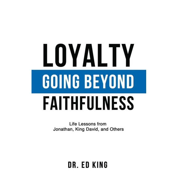 Loyalty : Going Beyond Faithfulness (Paperback)