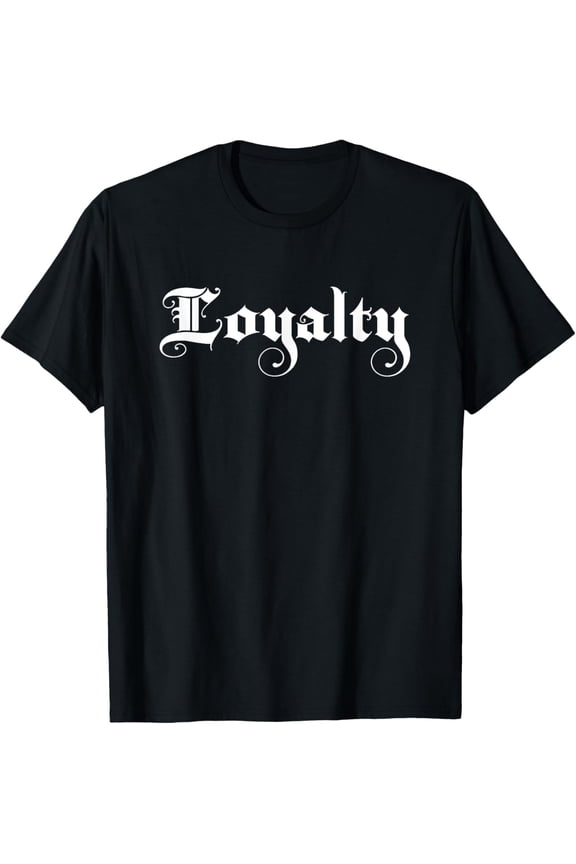 Loyalty Loyal Vintage Script Gift for Men and Women T-Shirt