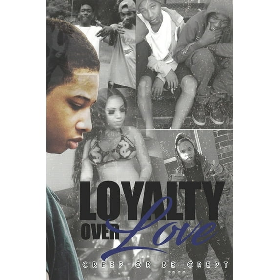 Loyalty Over Love: Creep or be Crept (Paperback)