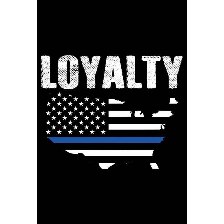 Loyalty: Police Officer Journal Notebook Gifts, Thin Blue Line Notebook  Journal, Proud Police Officer, Gift Idea for Cop, Police Officer Gifts for  Men Women (Paperback) 
