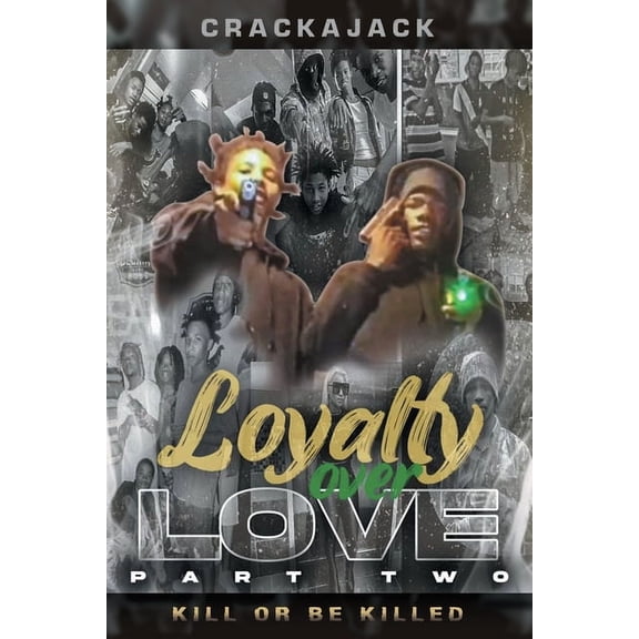 Loyalty over Love Part Two: Kill or be killed, (Paperback)
