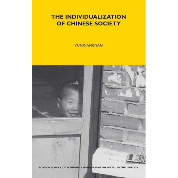 Lse Monographs on Social Anthropology The Individualization of Chinese Society, Book 93, (Hardcover)