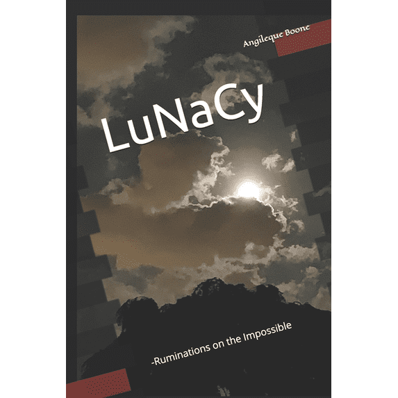LuNaCy: -Ruminations on the Impossible, (Paperback)