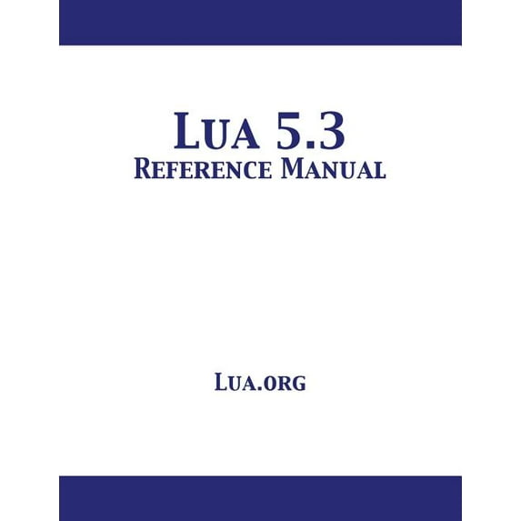 Lua 5.3 Reference Manual, (Paperback)
