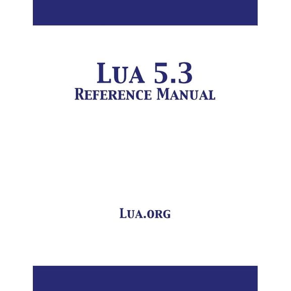 Lua 5.3 Reference Manual, (Paperback)