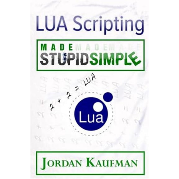 LUA Scripting Made Stupid Simple (Paperback)
