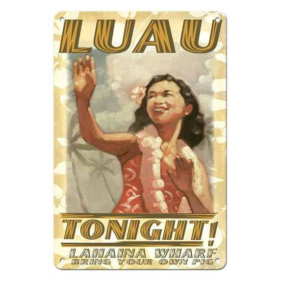 Luau Tonight - Lahaina Wharf Hawaii - Hawaiian Hula Dancer - Vintage Travel Poster by Wade Koniakowsky - 8 x 12 inch Vintage Metal Tin Sign