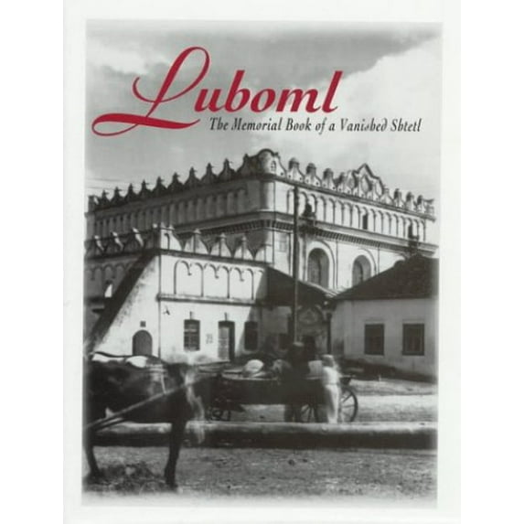Pre-Owned Luboml : The Memorial Book of a Vanished Shtetl (Hardcover) 9780881255805