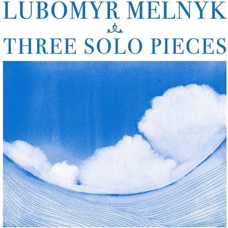 Lubomyr Melnyk - THREE SOLO PIECES - Music & Performance - CD